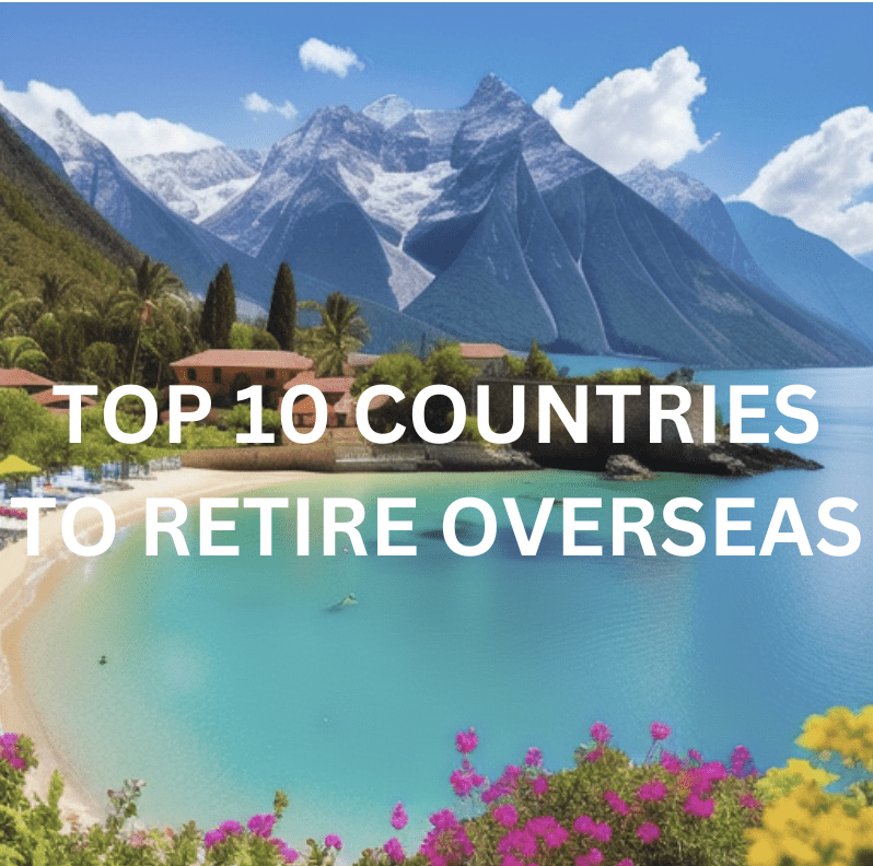 Top 10 Retirement Destinations for Americans: Where to Retire Abroad  in 2023