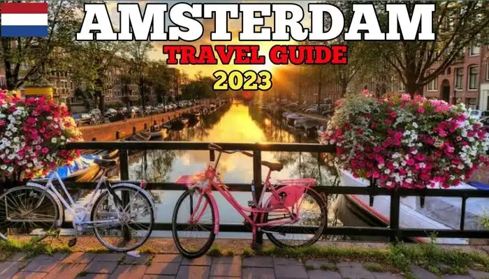 2023 Amsterdam Travel Guide: Top Destinations to Explore in the Netherlands