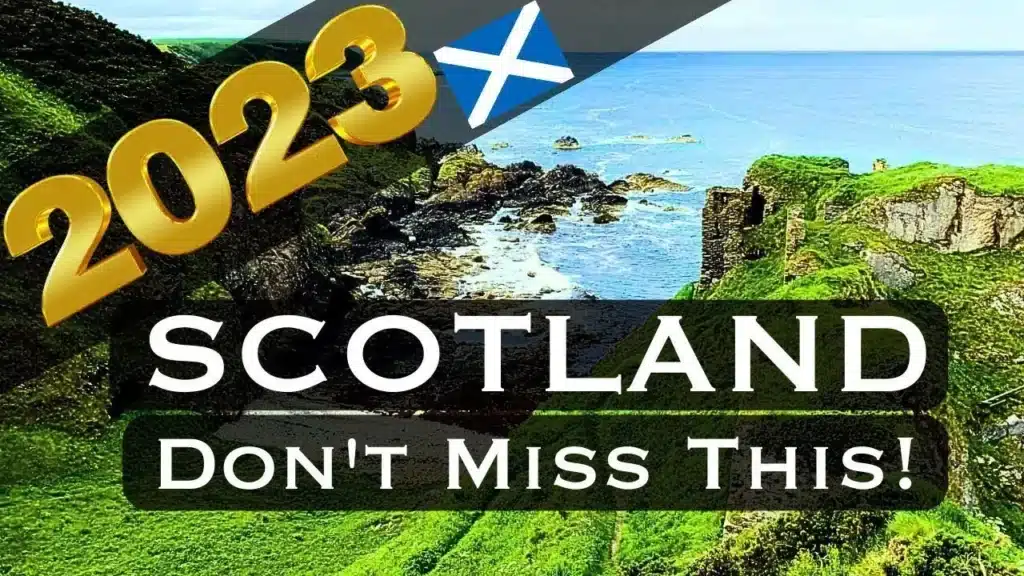 Scotland Travel Guide 2023: Uncovering the Top 10 Must-Visit Destinations