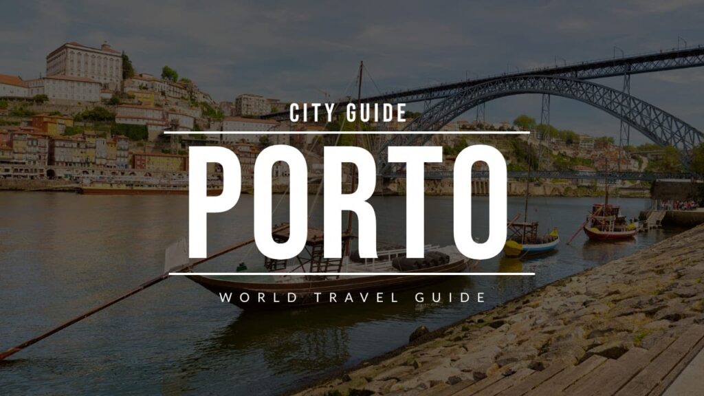 PORTO City Guide | Portugal | Travel Guide