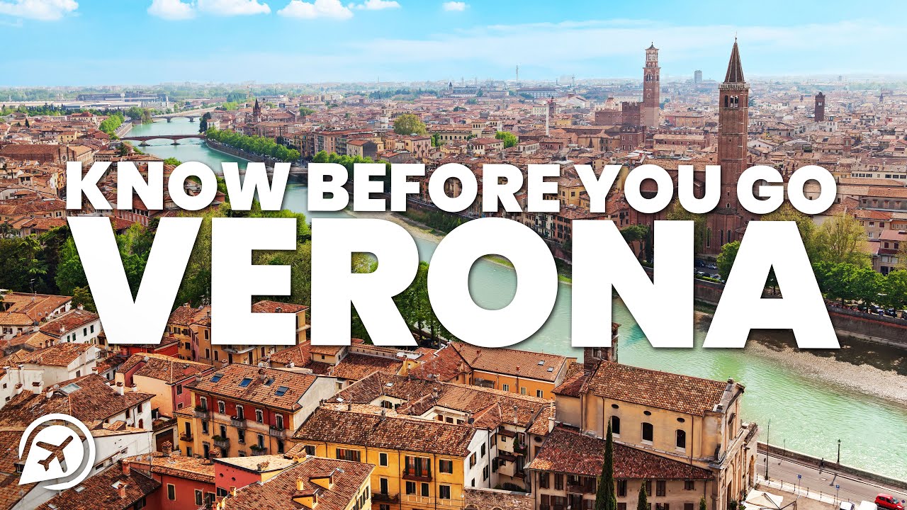 Essential Information to Familiarize Yourself with before Visiting Verona